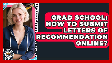 Grad School: How To Submit Letters Of Recommendation Online? - Grad School Mindset