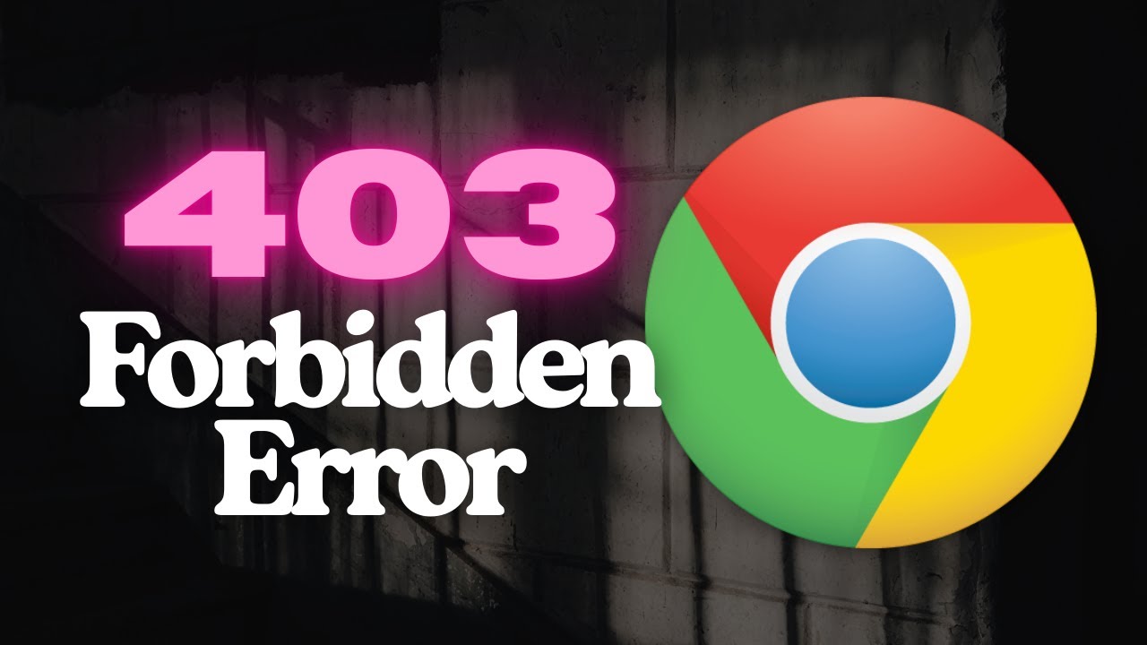 403 Forbidden Error Chrome Fix | Fast & Easy! - YouTube