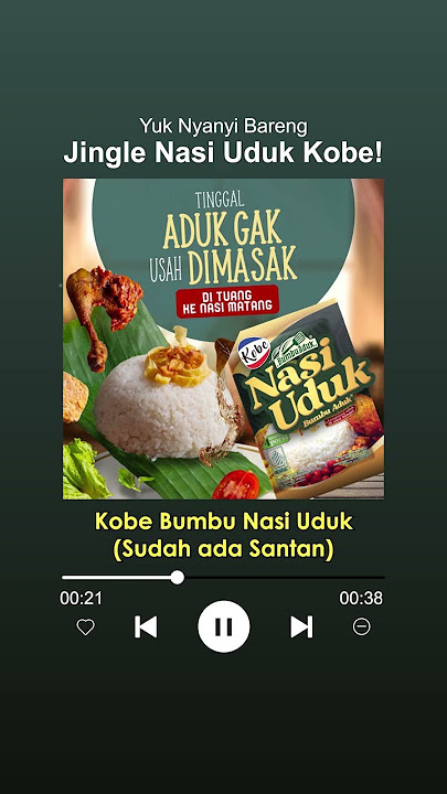 Yuk Nyanyi bareng Jingle Nasi Uduk Kobe!