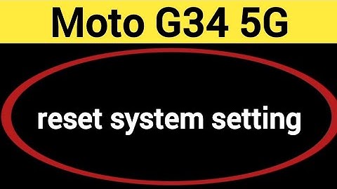 How to reset system setting Moto G34 5G, system setting reset kaise karen