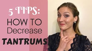 5 Tips How to Decrease Tantrums