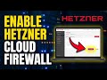 How to enable Hetzner Cloud firewall rules for US web apps - Detailed Guide