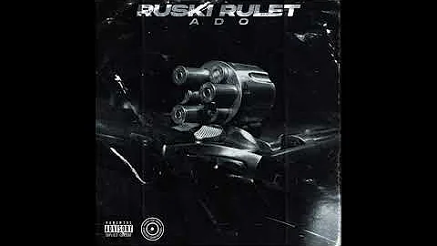Ado - Ruski Rulet Ft. Daut [Ruski Rulet Album]