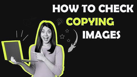 How to check copyright image?  |find copyright image
