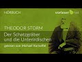 Theodor Storm: Der Schatzgräber und die Unterirdischen | HÖRBUCH | AUDIOBOOK