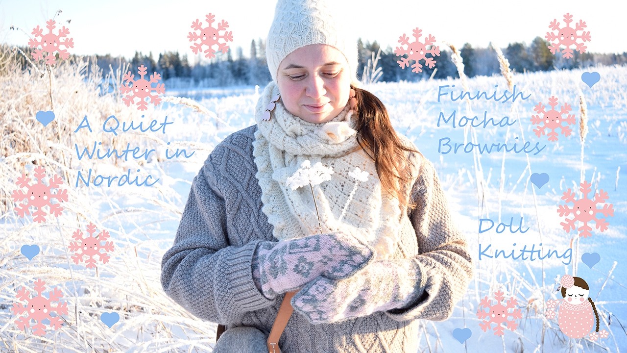 A Quiet Winter in Nordic - Slow Living, Knitting and Finnish Nature