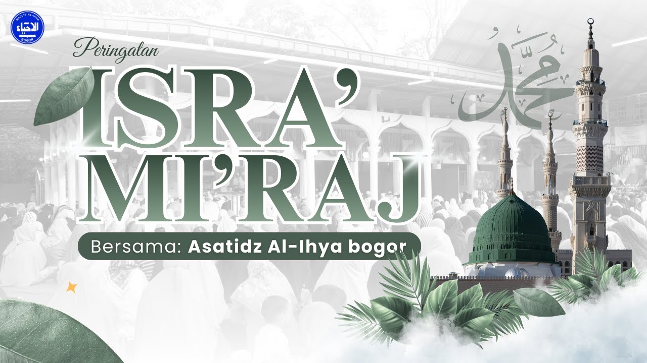 Peringatan Isra' Mi'raj Nabi Muhammad SAW | Bersama Asatidz Al-Ihya Bogor