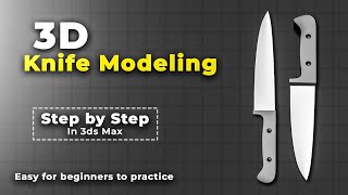 Simple Knife Modeling | 3ds Max Modeling Tutorial | Knife in 3ds Max 