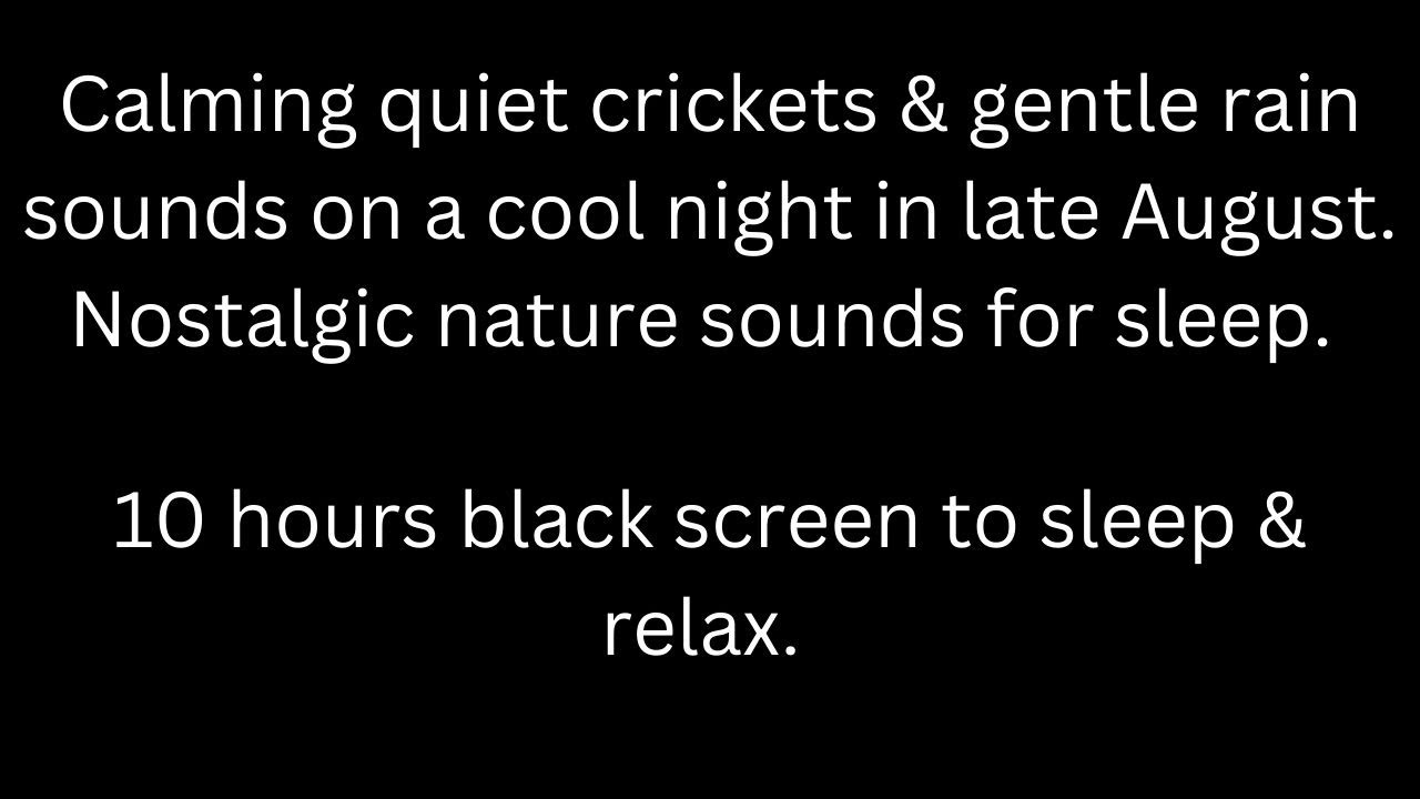 Calming quiet crickets & gentle rain sounds, black screen sleep & relax 10 hour cricket sounds