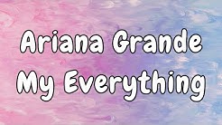 Ariana Grande - My Everything Lyrics  - Durasi: 2:49. 