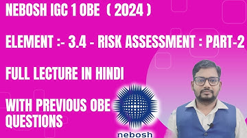 NEBOSH IGC1 Element 3.4 Part -2 | Risk Assessment | Element 3