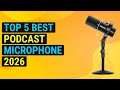 Top 5 Best Podcast Microphone 2026 | Pro Audio Mic