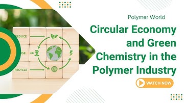 Circular Economy and Green Chemistry in the Polymer Industry