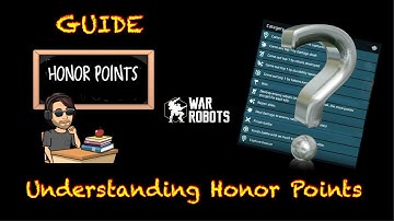 Guide To Understanding Honor Points - War Robots [WR]