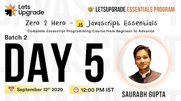 Javascript Essentials |  Batch 2 | Day 5 | LetsUpgrade