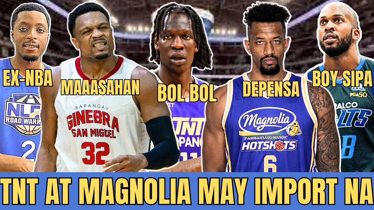 BOL BOL SA TNT NA! Magnolia, Ginebra, NLEX at Meralco IMPORT UPDATES na BABAGO sa Commissioner’s Cup