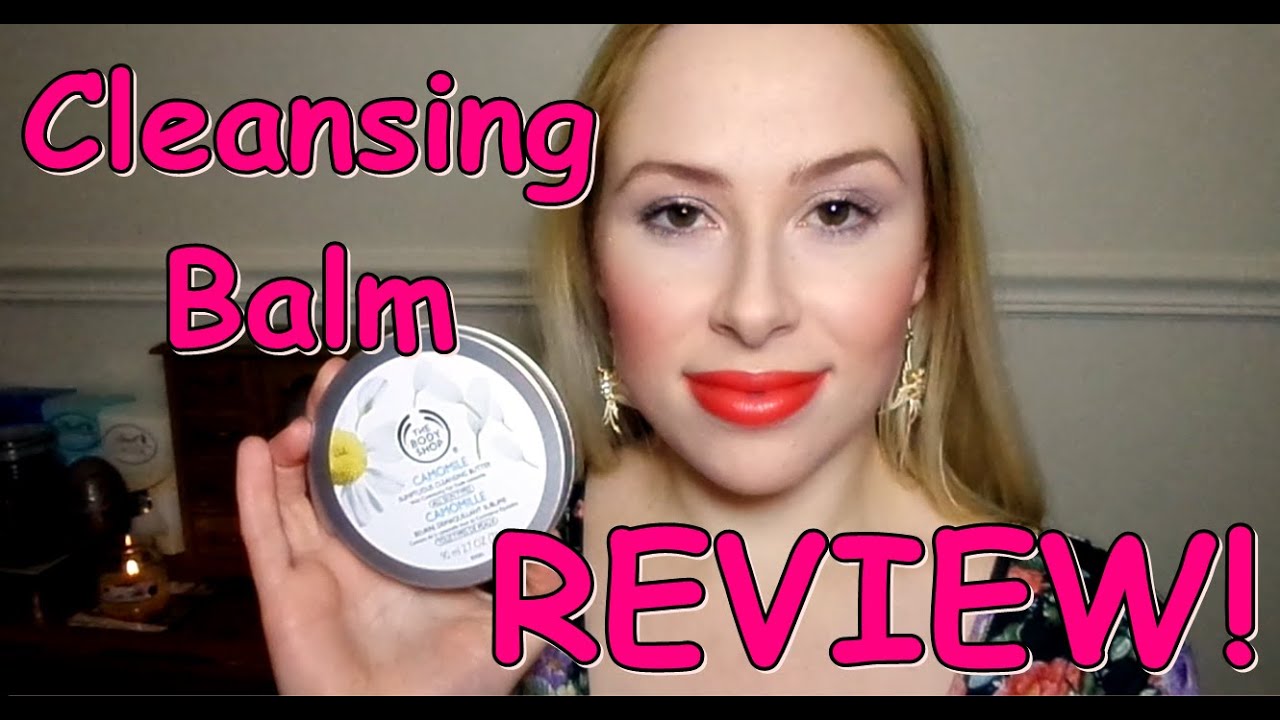 REVIEW The Body Shop Camomile Cleansing Balm YouTube
