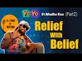 Ep6  part2  relief with belief  dr madhu rao proctologist  yo yo honey singh  chetan patil