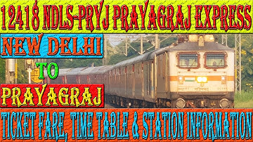 12418 New Delhi to Prayagraj JN | Prayagraj Express | Ticket Fare, Time Table & Station Info…