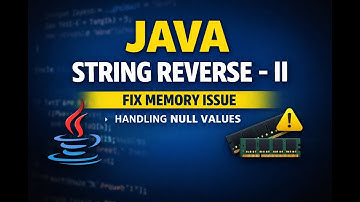 Java String Reverse – II | Null Check & Memory Issue Explained