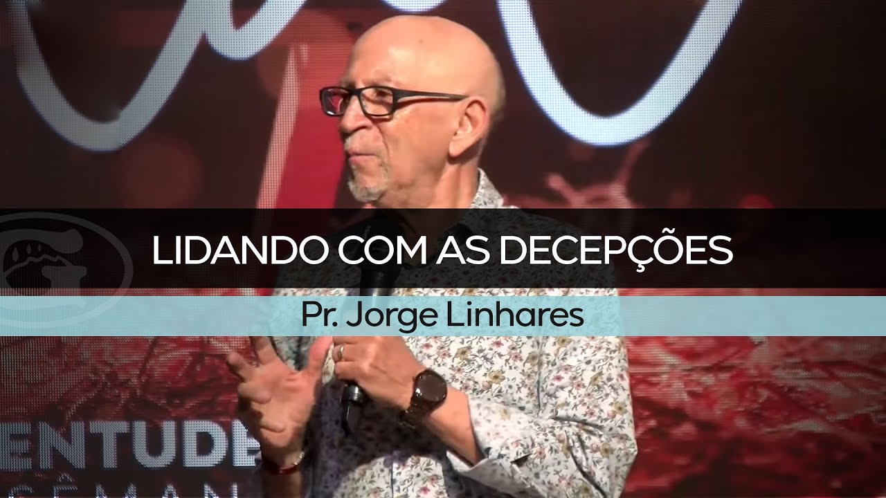 Lidando com as decepções | Pr. Jorge Linhares | Culto Jovens | 11/12/2021