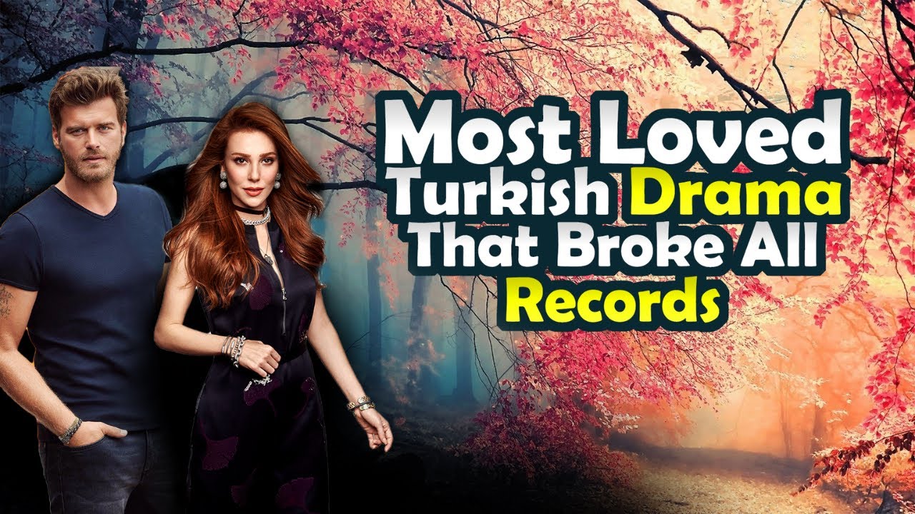 ⁣Top 8 Most Loved Turkish Drama Series That Broke All Records