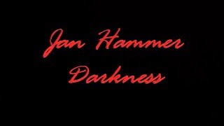 Jan Hammer -  Darkness