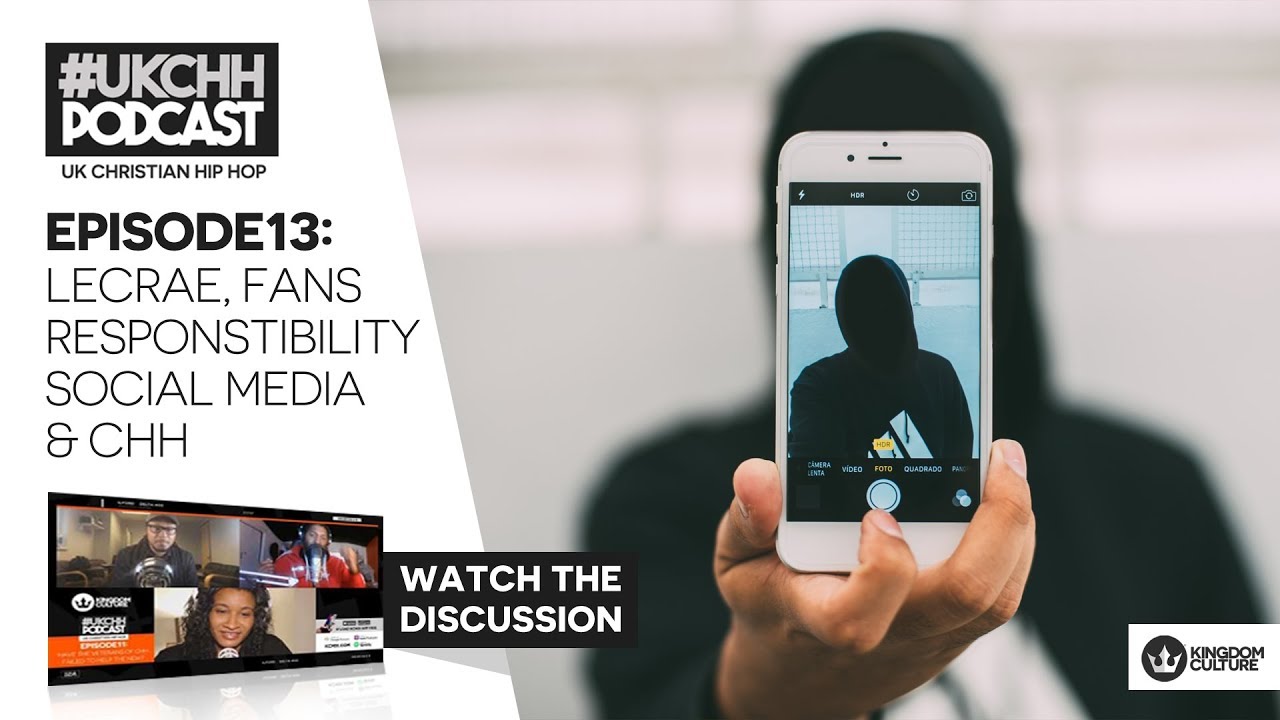 UKCHH PODCAST – EP13 – LECRAE, FANS RESPONSIBILTY, SOCIAL MEDIA & CHH