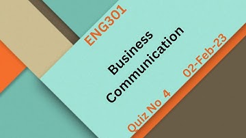 ENG301 Business Communication Quiz NO 4 Solution
