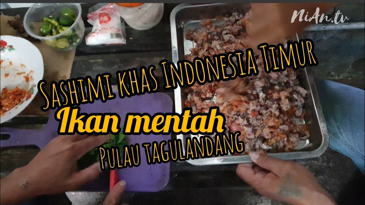 membuat Sashimi Gohu ikan mentah khas Indonesia Timur Pulau Tagulandang