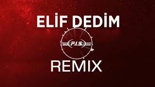Elif Dedim Remix [ PIS ]  © Resimi