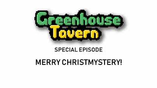 Special Episode: Merry Christmystery! [Greenhouse Tavern]