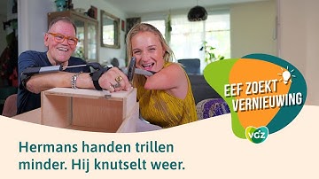 Eef zoekt vernieuwing: Herman kan weer knutselen omdat zijn handen minder trillen