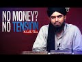 No money no tension  a powerful reminder  engineer muhammad ali mirza