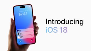 Introducing iOS 18 | Apple