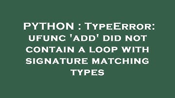 PYTHON : TypeError: ufunc 