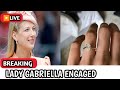 Lady Gabriella excited as she announced her engagement to the royal family 