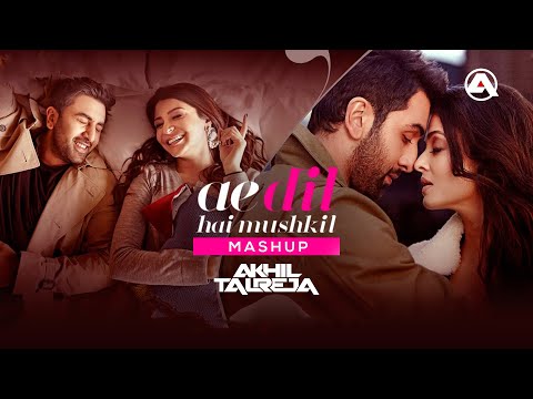 Ae Dil Hai Mushkil Mashup Revisited By DJ Akhil Talreja