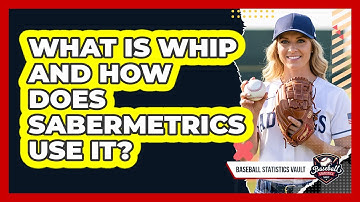 What Is WHIP And How Does Sabermetrics Use It? - Baseball Statistics Vault