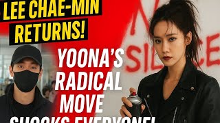 Lee Chae-min’s Shock Return to Korea! Yoona’s Radical Move Sets the Internet on Fire — Fans shocked