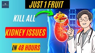 4 Fruits That CLEAN Your Kidneys While You SLEEP (Doctor’s List)