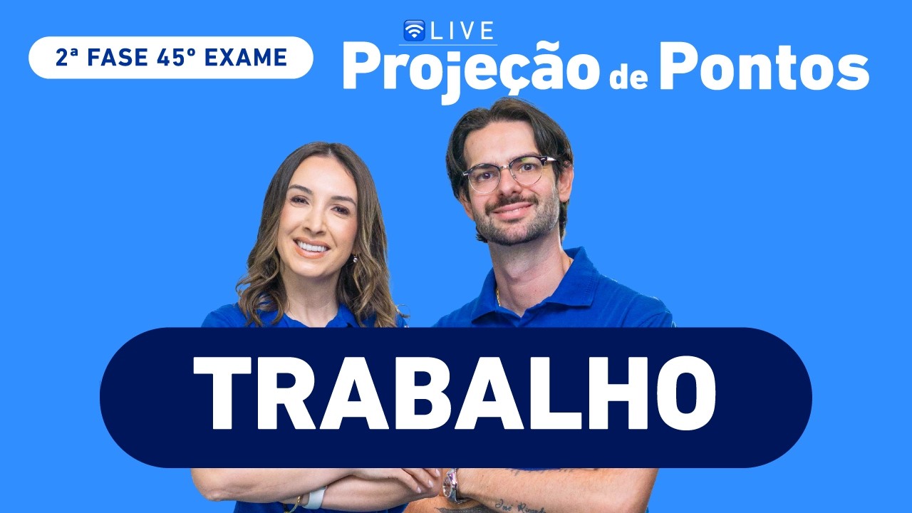 Saiba como calcular sua nota de 2ª Fase 45º Exame OAB | Direito do Trabalho