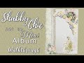 Walkthrough Shabby Chic not so Mini Album (  using Fleur Designs papers Genteel collection )