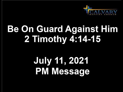 Be On Guard Against Him