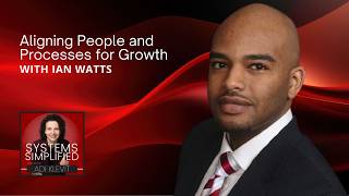 Aligning People and Processes for Growth With Ian Watts