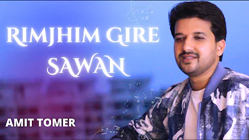 Rimjhim Gire Sawan | Amit Tomer | Monsoon Special | Kishore Kumar