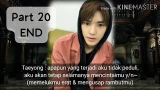 ff INDO [TAEYONG] ✔SuperM✔_(a real-world Handsome Vampire)_pt. 20 | •ENDING•