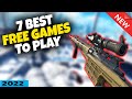 7 New Free  Games of 2022 ||  Free To Play Games - Play Right Now