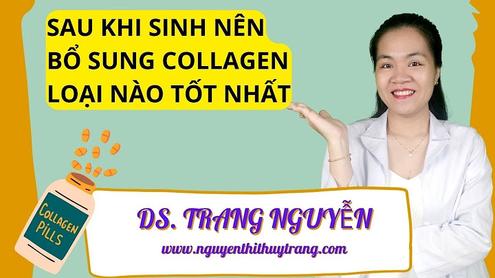 Collagen nào tốt cho phụ nữ sau sinh