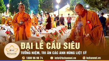 Hà Giang: Đại lễ cầu siêu tưởng niệm, tri ân các Anh hùng Liệt sỹ | Bchannel